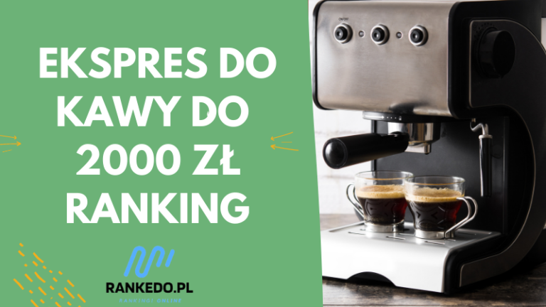 Ekspres do kawy do 2000 zł ranking